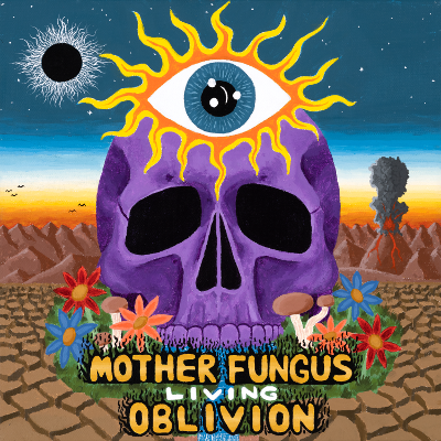 Album art for Living Oblivion by Mother Fungus